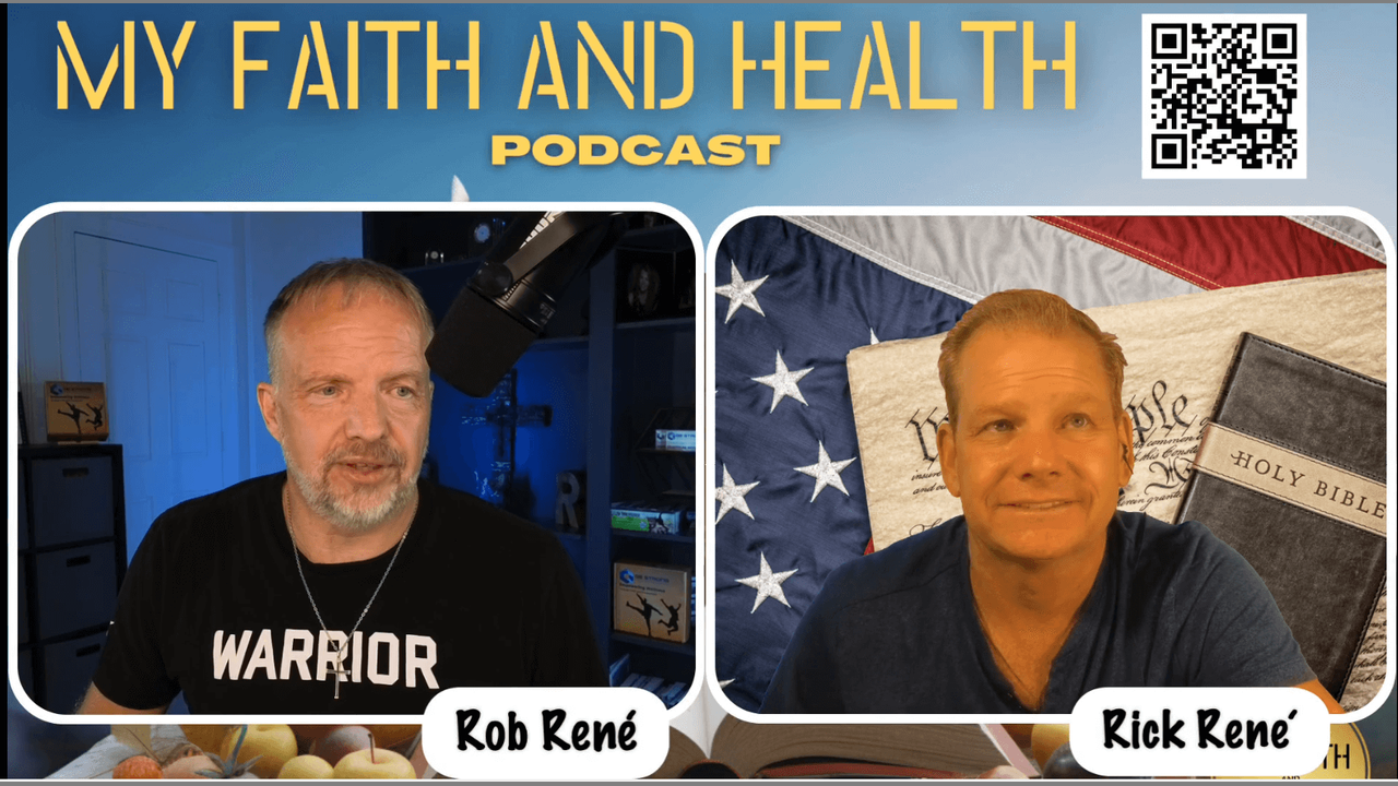 8/27/2023 My Faith and Health by Rob and Rick Rene