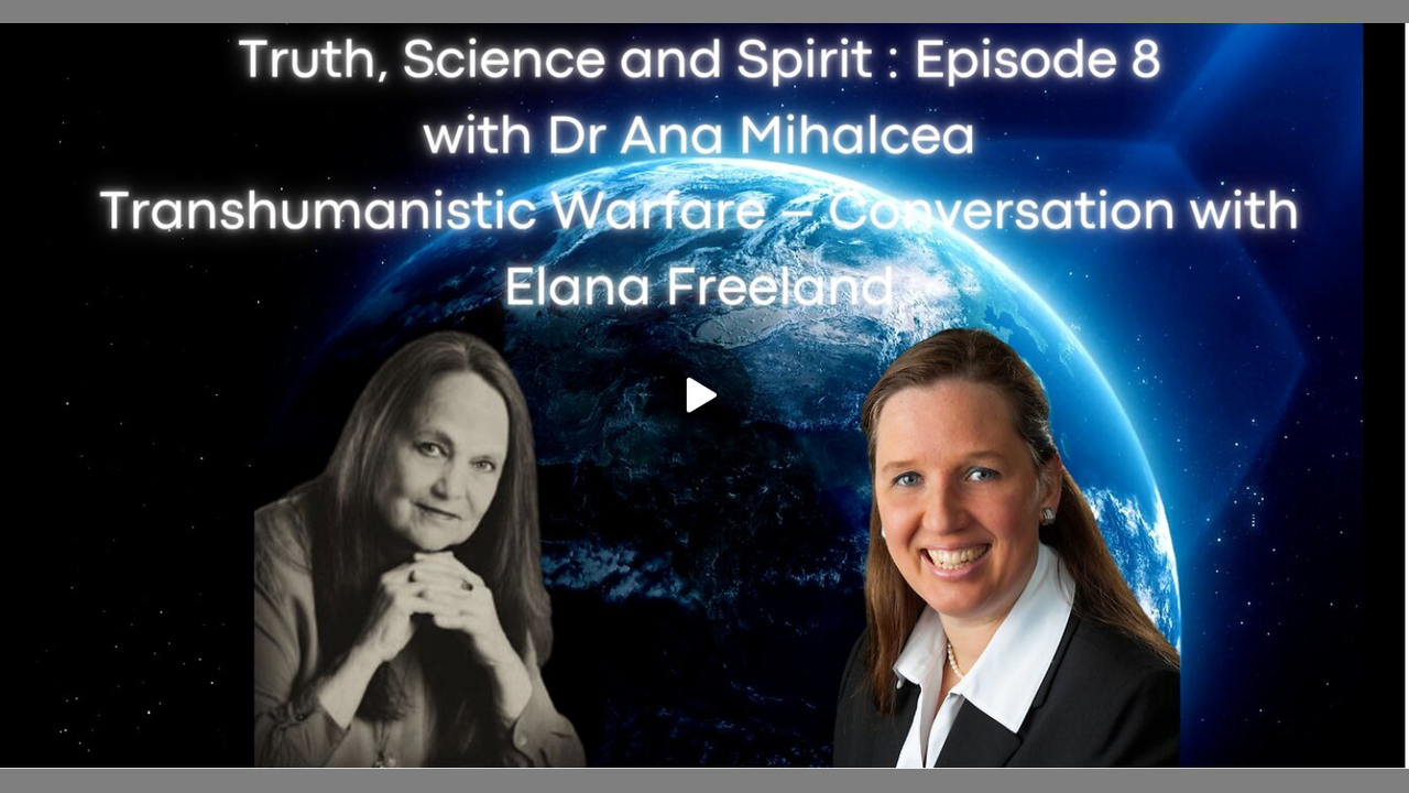 Truth, Science and Spirit Episode 8 Transhumanistic Warfare ...
