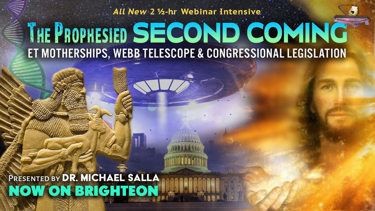 The Prophesied ‘2nd Coming’ – ET Motherships, Webb Telescope & Congressional Legislation