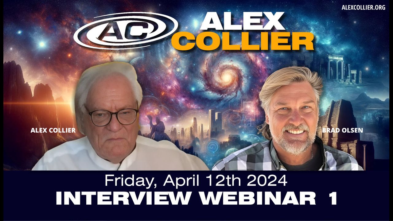 Alex Collier Interview Webinar #1 – With Brad Olsen – Friday, April 12, 2024!