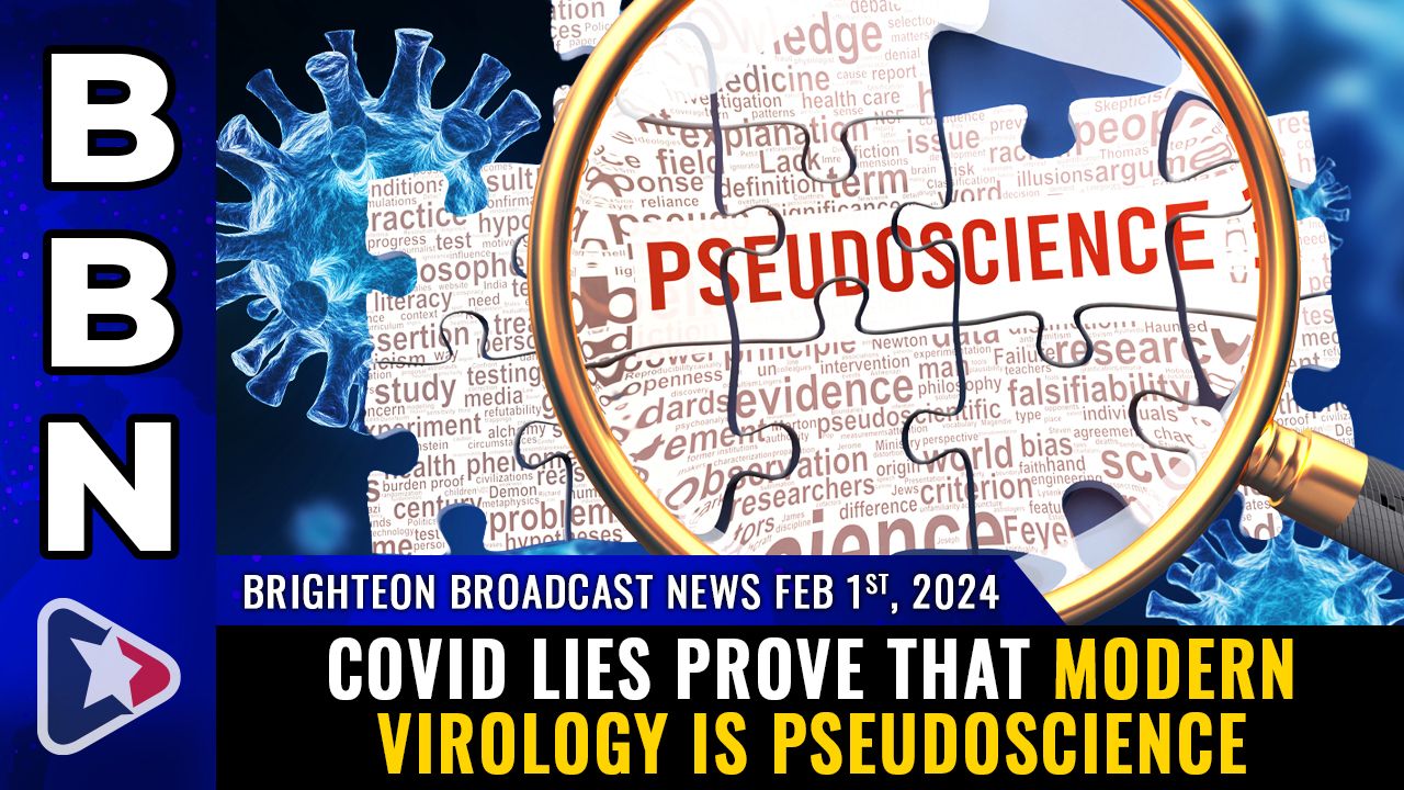 Brighteon Broadcast News, Feb 1, 2024 – COVID LIES prove that modern VIROLOGY is PSEUDOSCIENCE – Health Ranger Report Channel