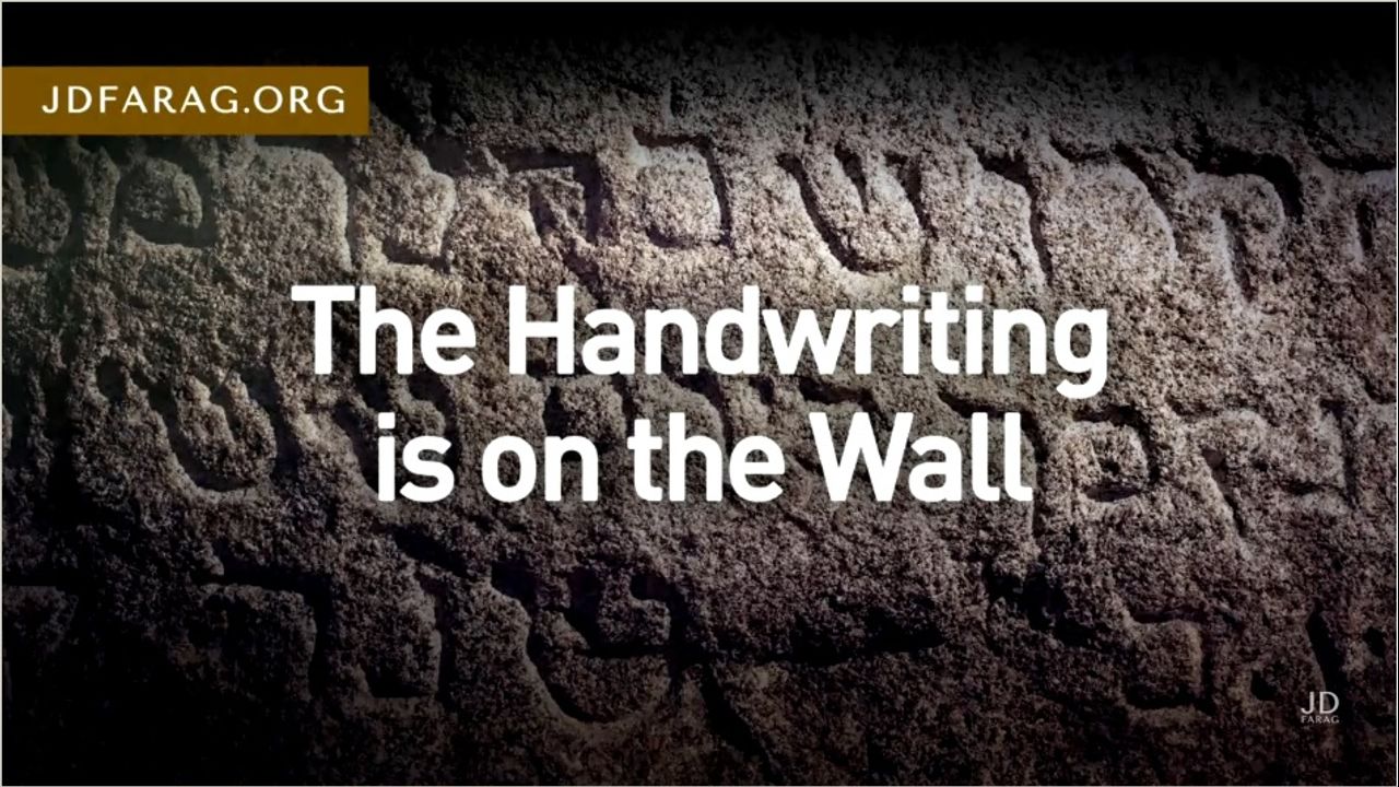 HandWriting is on the Wall Biblical End Times Are Here! JD Farag