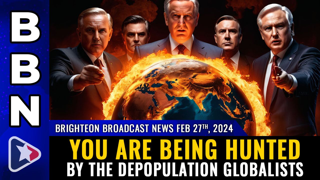 Brighteon Broadcast News, Feb 27, 2023 – DEMOCIDE 2024 – You are being HUNTED by the depopulation globalists – Health Ranger Report Channel