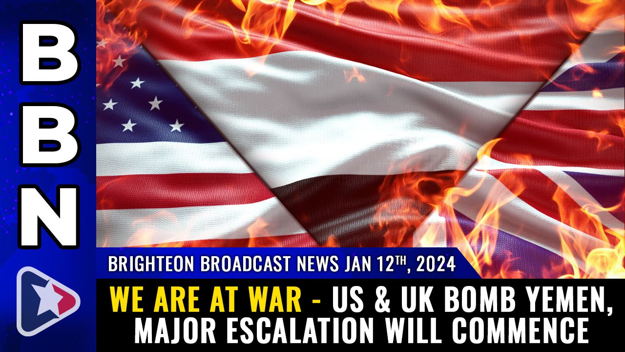 Brighteon Broadcast News, Jan 12, 2023 – WE ARE AT WAR – US & UK bomb Yemen, major ESCALATION will commence – Health Ranger Report Channel