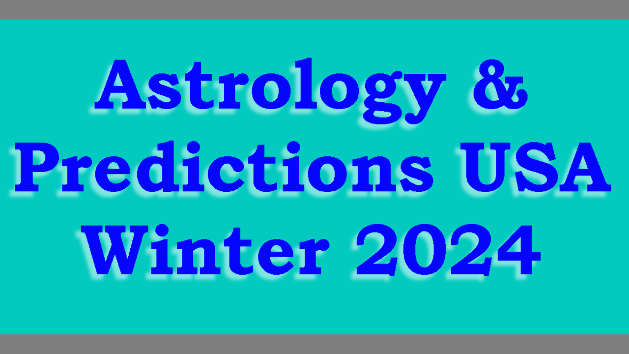 Astrology & Predictions USA Winter 20242025