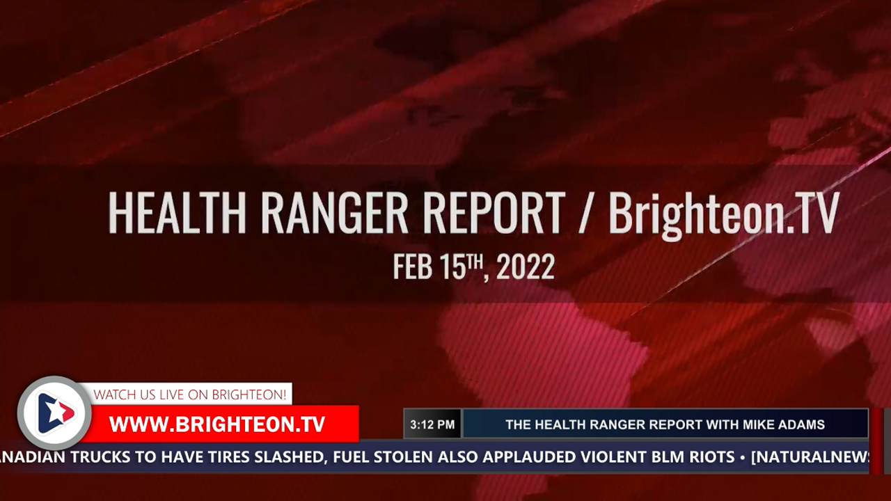 2/15/2022 Health Ranger Report with Mike Adams - Brighteon.com