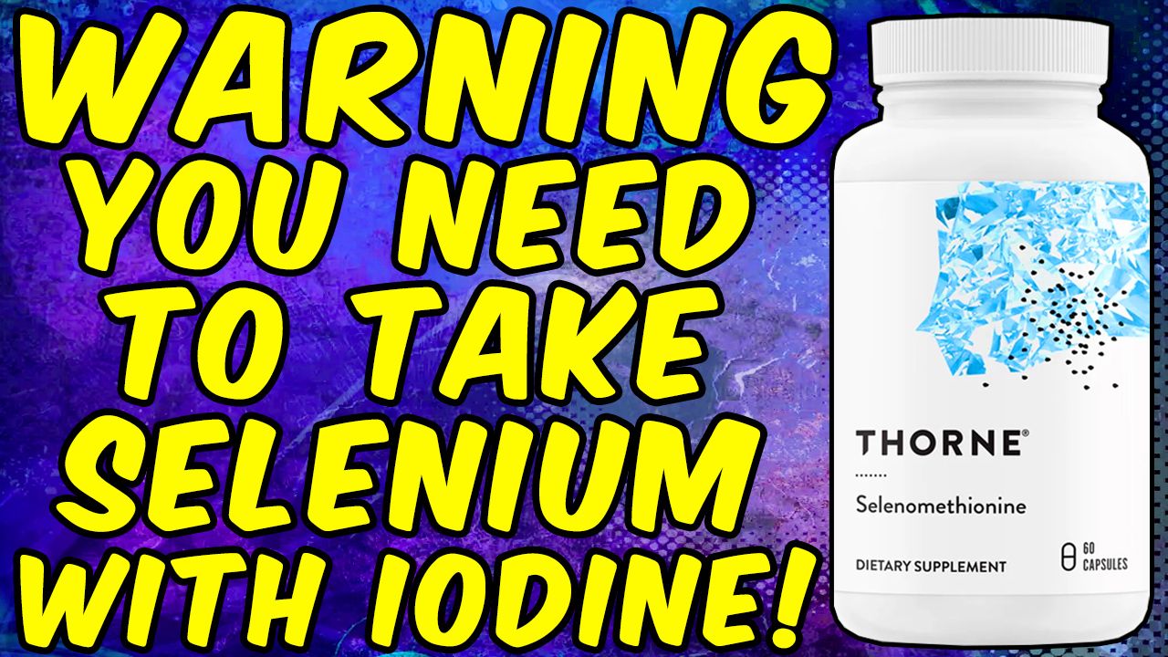 WARNING Why You Need to Take SELENIUM When Taking Iodine! (Lugols Iodine)