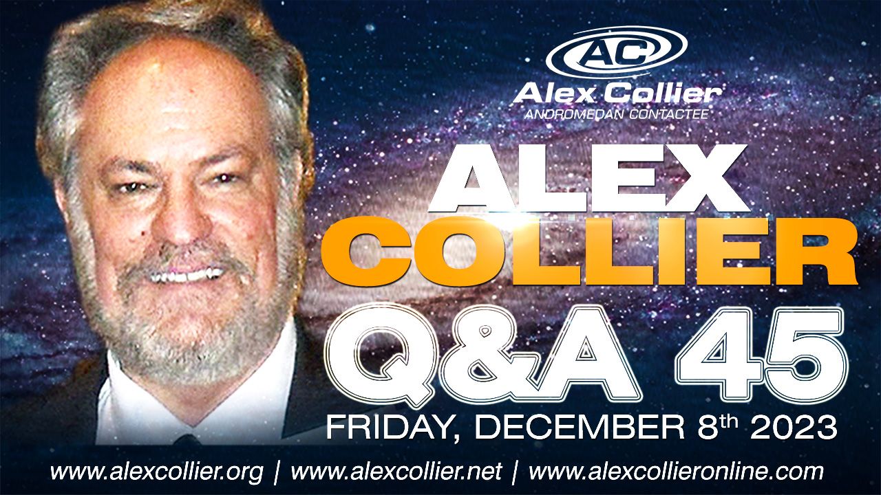 Alex Collier - Question and Answer Webinar 45 - December 8, 2023