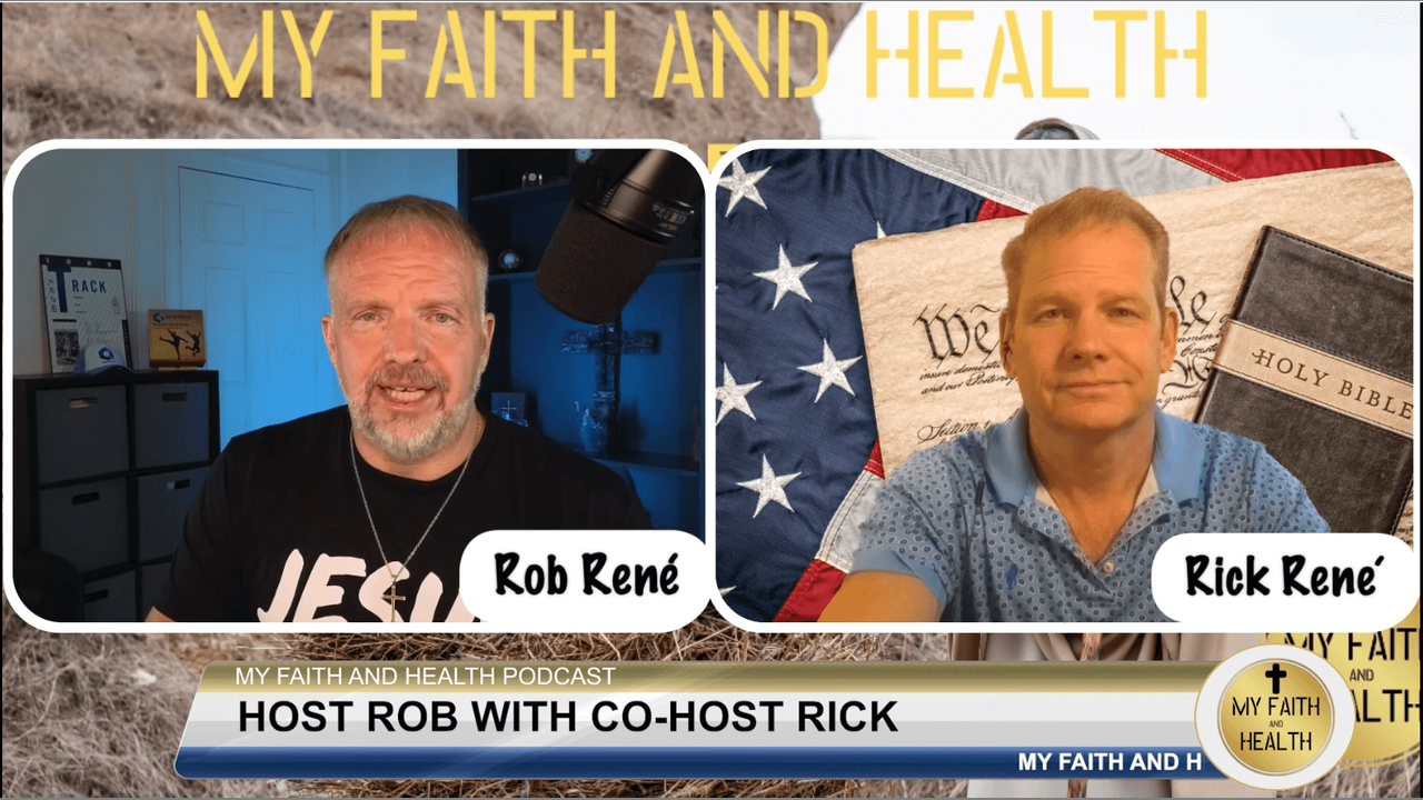 9/10/2023 My Faith and Health by Rob and Rick Rene