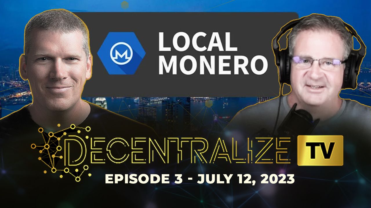 Decentralize.TV – Episode 3 – July 12, 2023 – Decentralized CRYPTO acquisition – Interview with LocalMonero – Brighteon