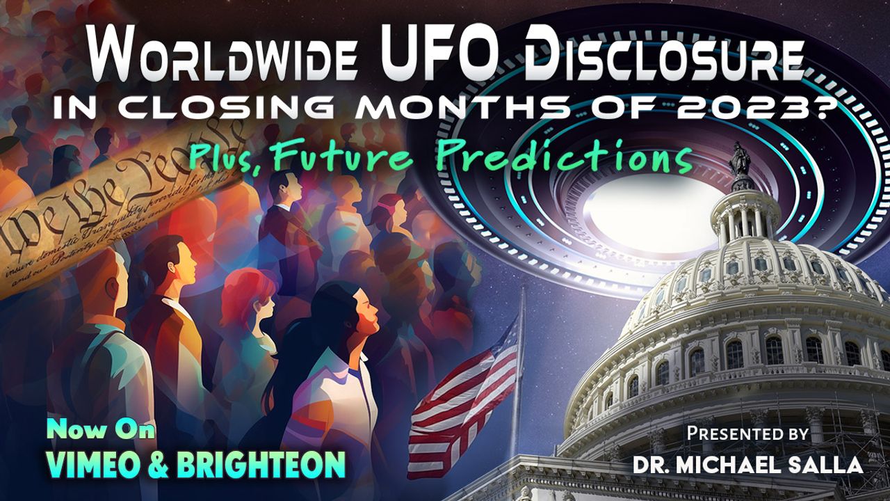 Worldwide UFO Disclosure in the Closing Months of 2023? – Plus Future Predictions