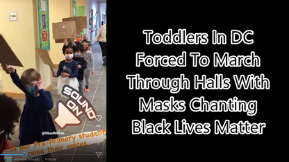 Toddlers In DC Forced To March Through Halls With Masks Chanting Black Lives Matter #Indoctrination #Brainwashing