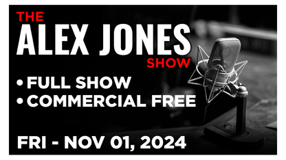 The Alex Jones Show ~ Friday 11/01/24