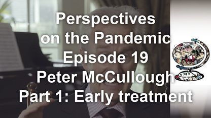 POTP - E19 - Dr. Peter McCullough (1 of 2)