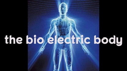 350) Why radiation matters: the bio-electric body