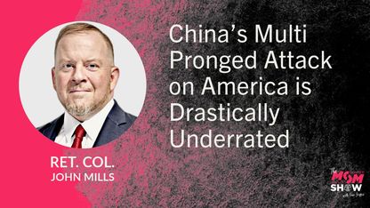 China’s Multi Pronged Attack on America is Drastically Underrated - Ret Col. John Mills