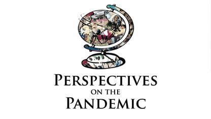 Perspectives on the Pandemic