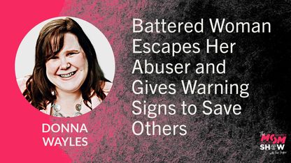 Battered Woman Escapes Her Abuser and Gives Warning Signs to Save Others - Donna Wayles