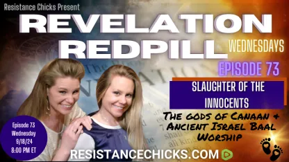 Revelation Redpill EP 73: The Slaughter of The Innocents & Ancient Israel Baal Worship