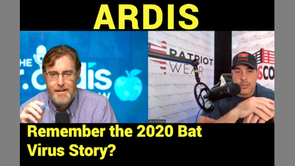 Remember the BAT VIRUS narrative?  Back in 2020?  Dr. Bryan Ardis