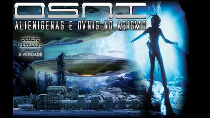 OSNI - Alienígenas e OVNIs no Abismo