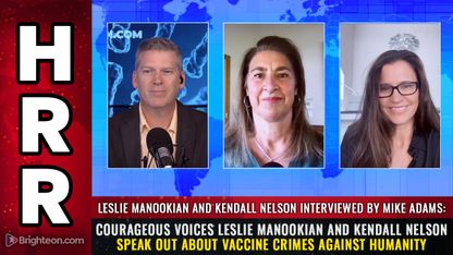COURAGEOUS VOICES Leslie Manookian and Kendall Nelson speak out about vaccine CRIMES against humanity