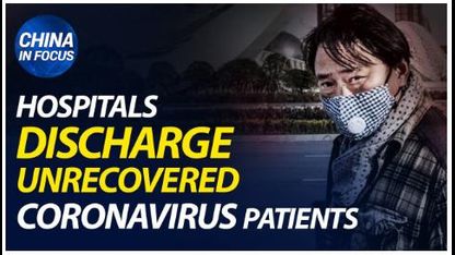 Exclusive: Wuhan Hospitals discharged un-recovered coronavirus patients