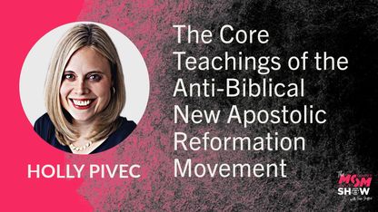 The Core Teachings of the Anti-Biblical New Apostolic Reformation Movement - Holly Pivec