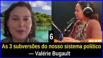 72- 6ª parte) As 3 subversões ao nosso sistema político