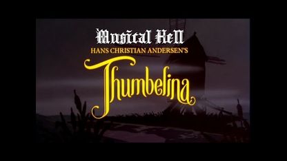 Thumbelina: Musical Hell Review #50