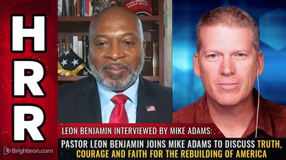 Pastor Leon Benjamin joins Mike Adams to discuss truth, courage and FAITH for the rebuilding of America