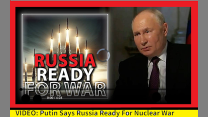 Putin Says Russia Ready For Nuclear War As West Escalates Ukraine Crisis