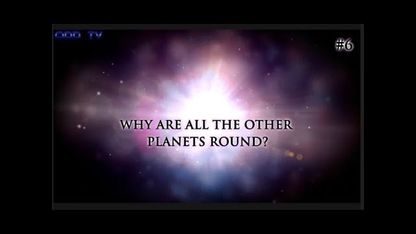 6) Why are all the other planets round?
