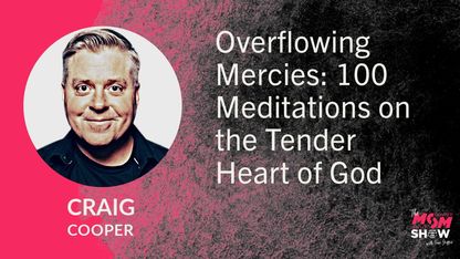 Overflowing Mercies: 100 Meditations on the Tender Heart of God - Craig Cooper