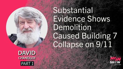 Substantial Evidence Shows Demolition Caused Building 7 Collapse on 9/11 - David Chandler