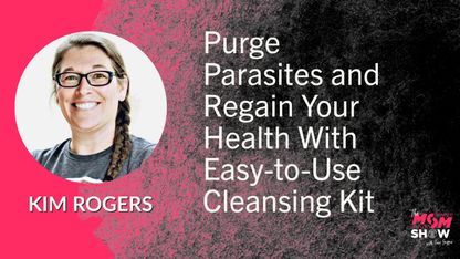 Purge Parasites and Regain Your Health With Easy-to-Use Cleansing Kit - Kim Rogers