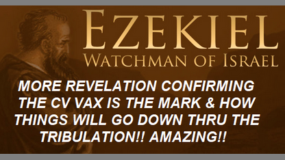 The Lord Showed Us SO Much More About Ezekiel!! Chapters 5 - 9  & Showing More Confirmation That CV Vax IS The Mark - And What Happens Thru Tribulation!!