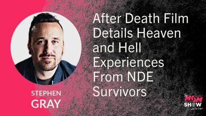 After Death Film Details Heaven and Hell Experiences From NDE Survivors - Stephen Gray