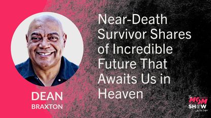 Near-Death Survivor Shares of Incredible Future That Awaits Us in Heaven - Dean Braxton