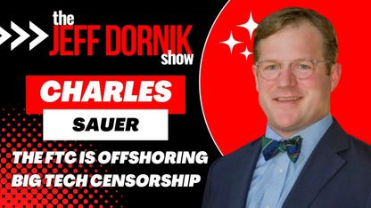 Charles Sauer: The FTC is Offshoring Big Tech Censorship to the EU