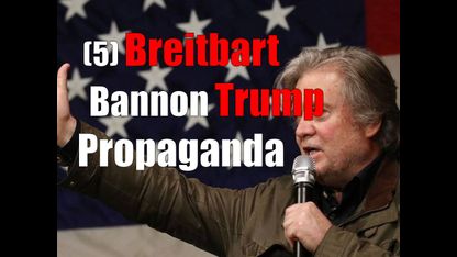 (5) How We Got Here - Breitbart, Bannon and Trump What Is Propaganda?