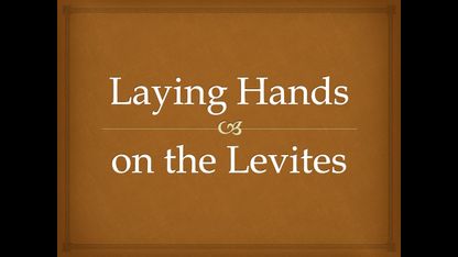 Laying Hands on the Levites