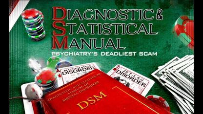 Using the Diagnostic and Statistical Manual of Mental Disorders, psychiatrists can label anyone walking the Earth today as mentally ill