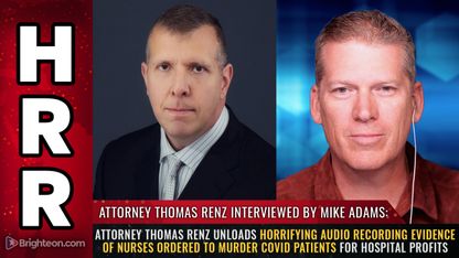 Attorney Thomas Renz unloads horrifying audio recording evidence of nurses ordered to MURDER COVID PATIENTS for hospital profits