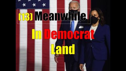 (13) How We Got Here - Let's Go To Democrat Land
