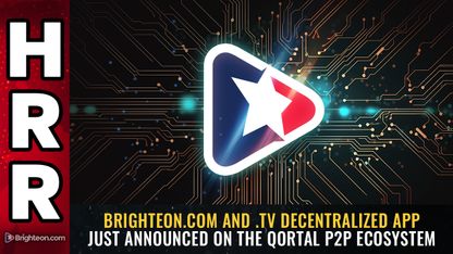 Brighteon.com and .TV decentralized app just announced on the Qortal P2P ecosystem