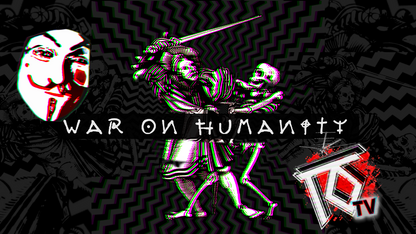 War on Humanity