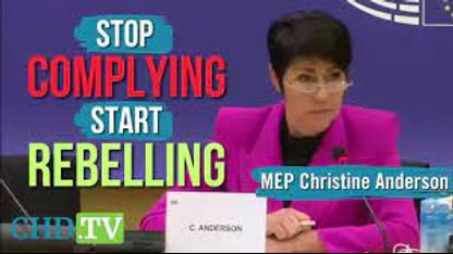 Christine Anderson MEP - "STOP COMPLYING!!!" - “You Cannot Comply Your Way Out of a Tyranny" - "I Ask the People to END your SILENCE - Speak Up!" - "START REBELLING"