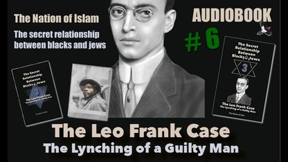 The Nation of Islam - Alex Linder - The secret relationship between blacks and jews 3 The Leo Frank case 06