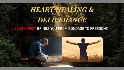 HEART HEALING AND DELIVERANCE
